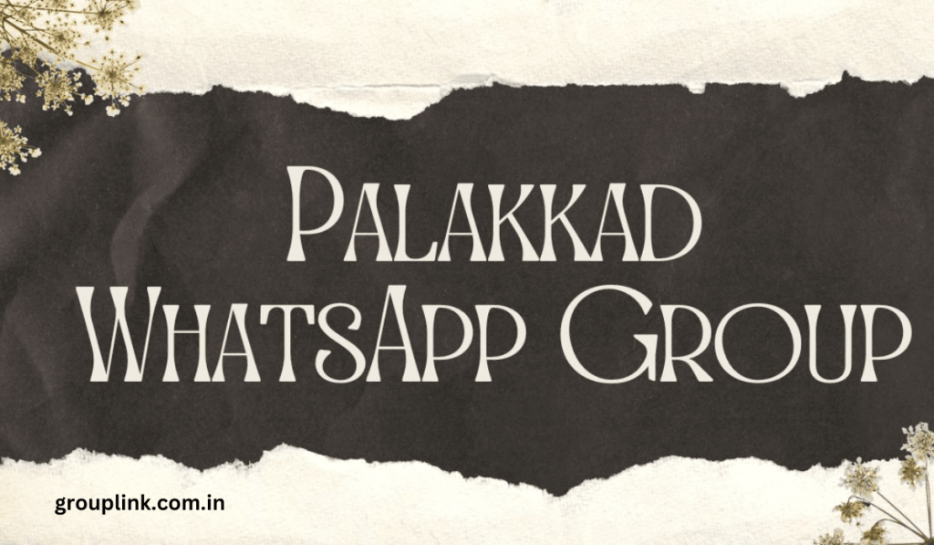 Palakkad's WhatsApp Group Links