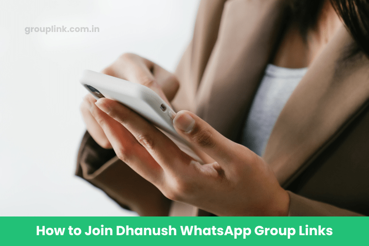Dhanush WhatsApp Group Links