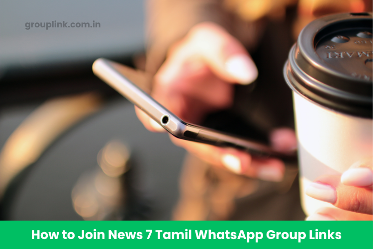 News 7 Tamil WhatsApp Group Links